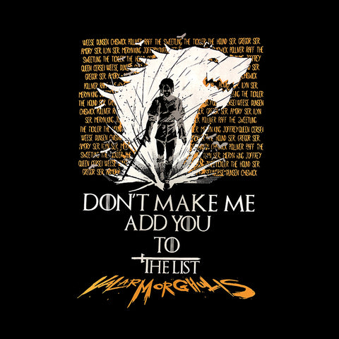 Don't make me add you to the list! Game Of Thrones Unisex T-shirt Βαμβακερό